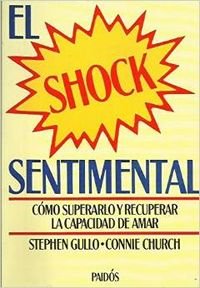 El shock sentimental/ Loveshock to Recover From a Broken Heart and Love Again