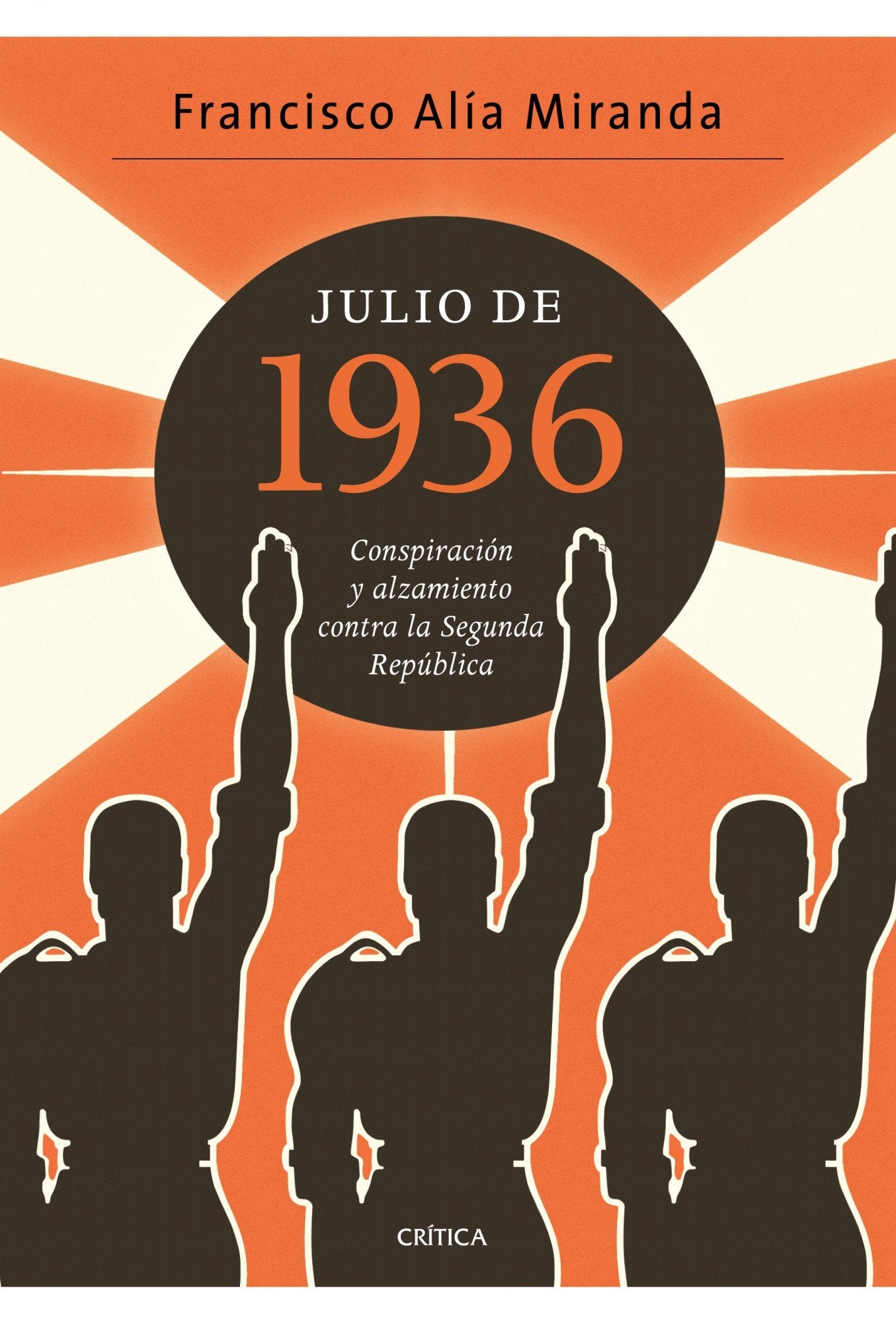 Julio de 1936: Conspiración y alzamiento contra la Segunda República (Contrastes)