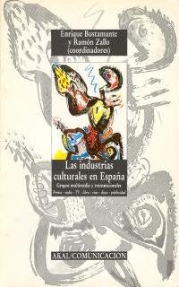 Las industrias culturales en España. Grupos multimedia y transnacionales: 2 (Comunicación)