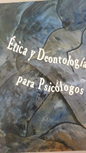 Ética y deontología para psicólogos