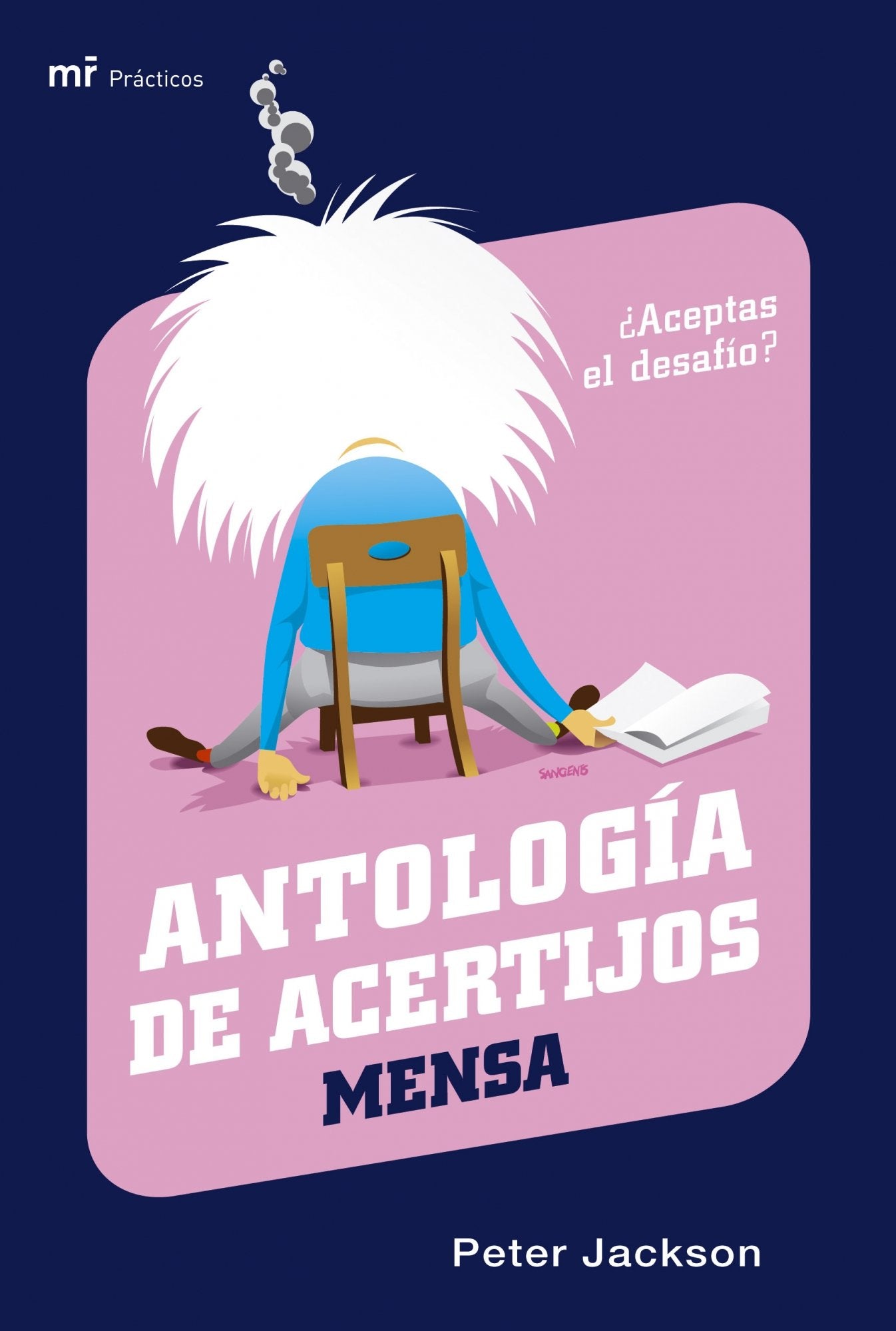 Antología de acertijos MENSA: ¿Aceptas del desafío?: 1 (MR Prácticos)