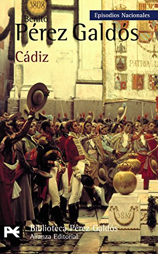 Cádiz: Episodios Nacionales, 8 / Primera serie (El Libro De Bolsillo - Bibliotecas De Autor - Biblioteca Pérez Galdós - Episodios Nacionales)