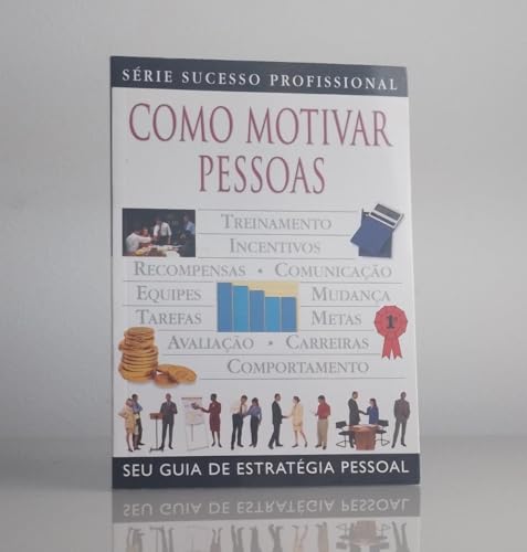 Como Motivar Pessoas (Em Portuguese do Brasil)