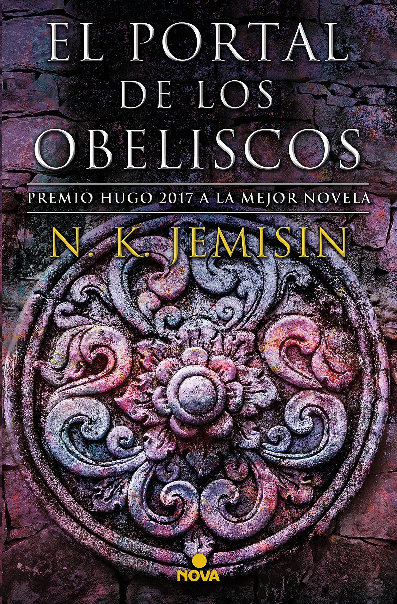 El portal de los obeliscos (La Tierra Fragmentada 2): Premio Hugo 2017 a la mejor novela (Nova)