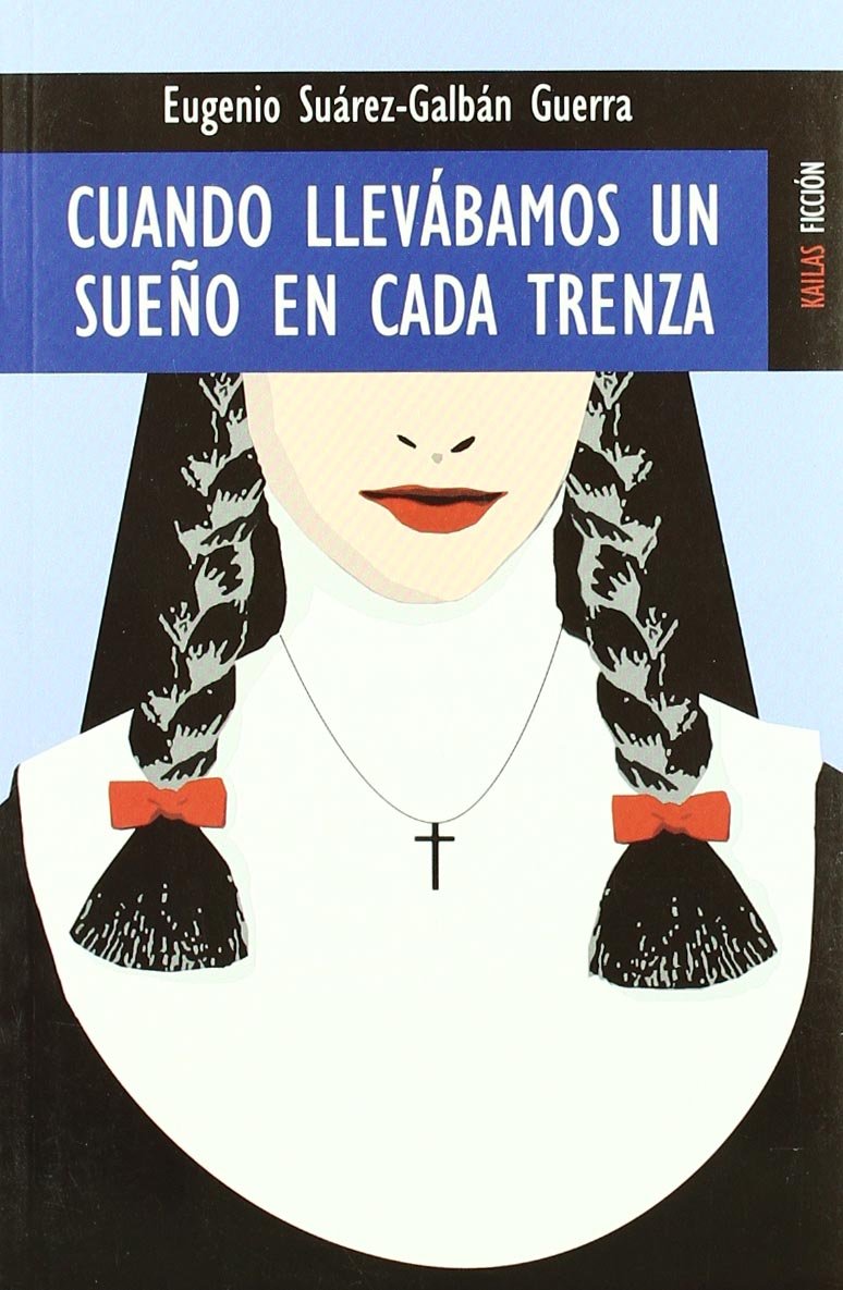 Cuando llev bamos un sue o en cada trenza (FICCIÓN)