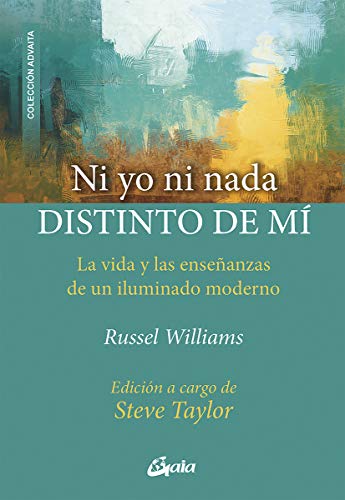 Ni yo ni nada distinto de mí: La vida y las enseñanzas de un iluminado moderno. (Advaita)