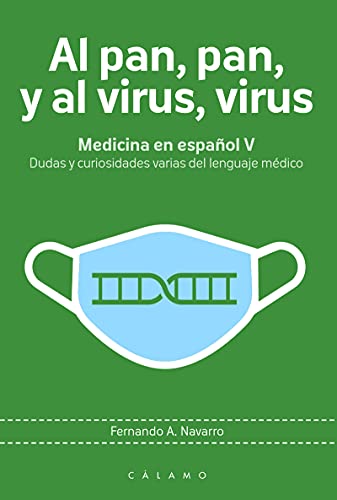 Al pan, pan, y al virus, virus: Medicina en español V. Dudas y curiosidades varias del lenguaje médico: 11 (Arca de Darwin)