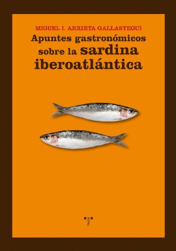 Apuntes gastronómicos sobre la sardina iberoatlántica (La comida de la vida)