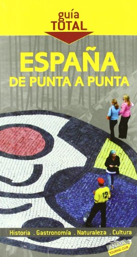 España de punta a punta (Guía Total - España)