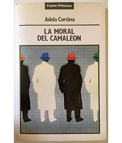 La moral del camaleon : etica politica para nuestro fin de siglo