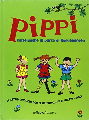 Pippi Calzelunghe al parco di Humlegarden. Ediz. illustrata (Album illustrati)