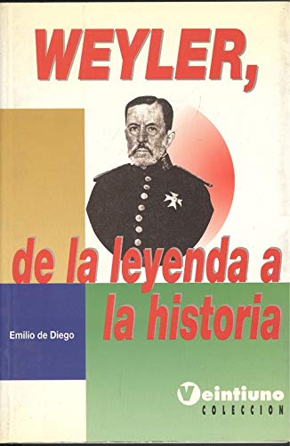 Weyler, de leyenda a historia
