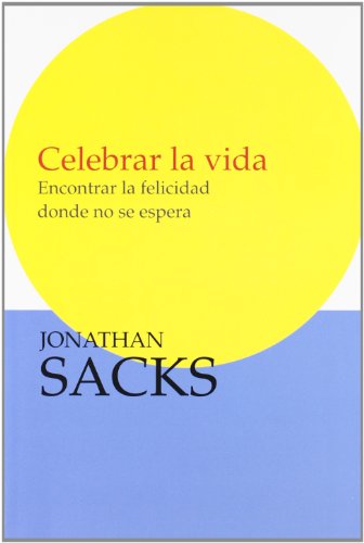Celebra la vida : encontrar la felicidad donde no la esperas