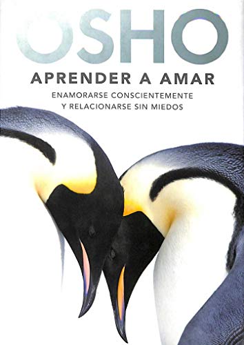 Aprender a amar: Como relacionarte sin miedo y amar plenamente (AUTOAYUDA SUPERACION NUEVO FOR)