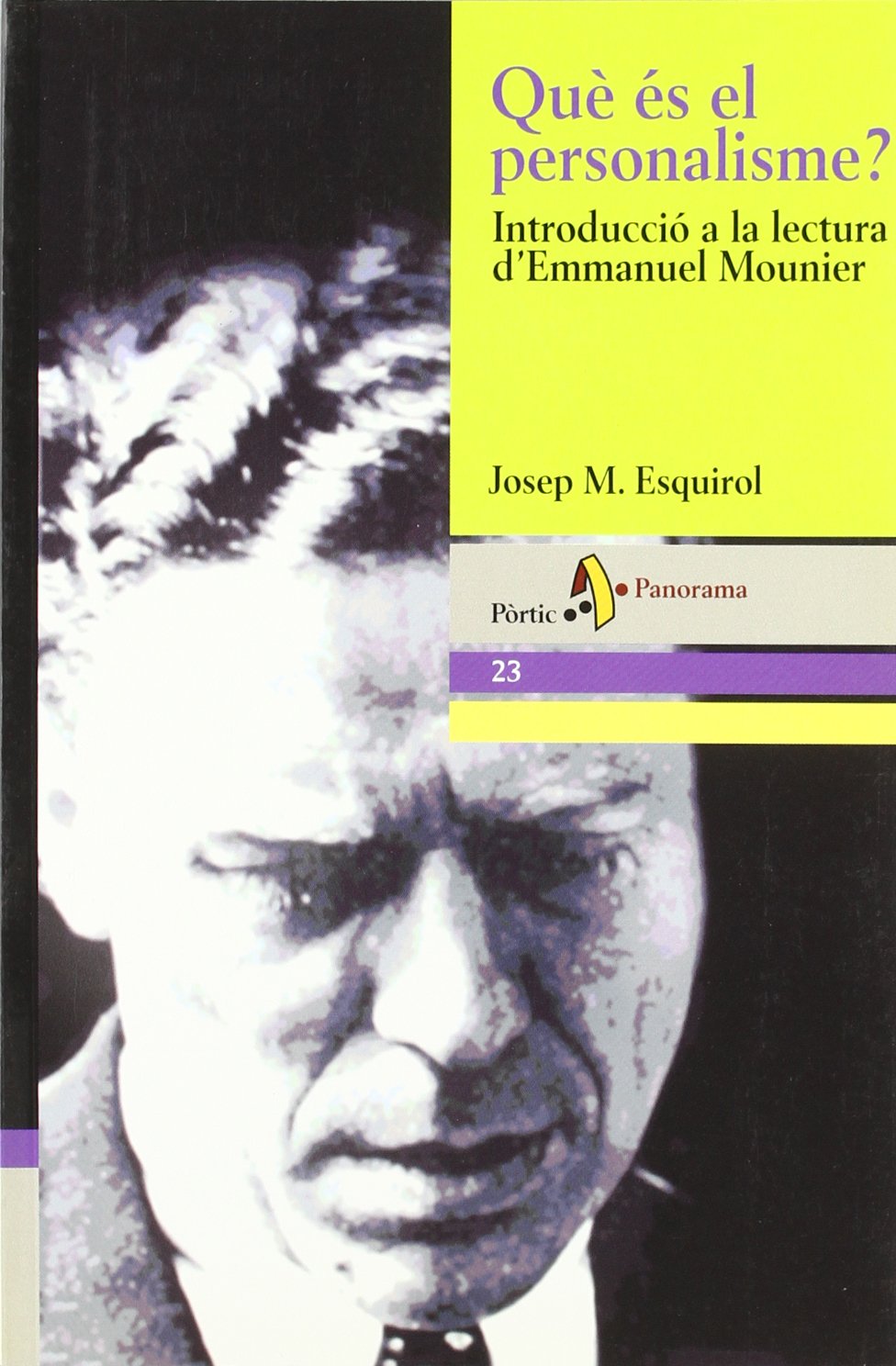 Què és el personalisme? Introducció a la lectura d'Emmanuel Mounier (PANORAMA ASSAIG)