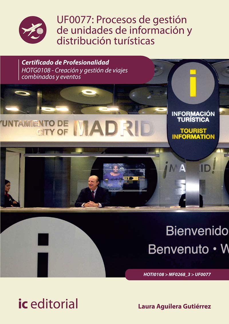 Procesos de gestión de unidades de información y distribución turísticas. HOTG0108 - Creación y gestión de viajes combinados y eventos (SIN COLECCION)