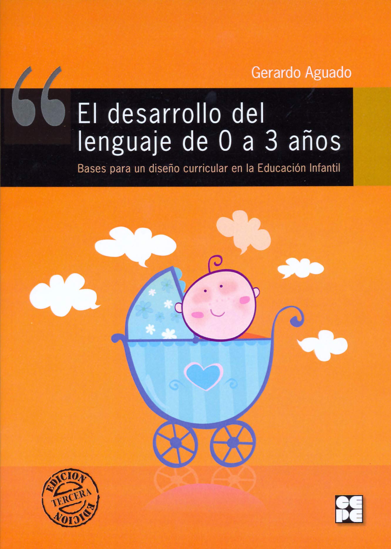 El Desarrollo del Lenguaje de 0 a 3 Años. Bases para un diseño curricular en la Educación Infantil: Bases para un diseño curricular en la Educación Infantil: 7 (Lenguaje y comunicación)