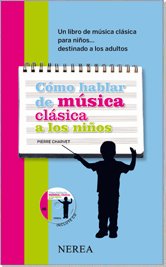 Cómo hablar de música clásica a los niños (Cómo hablar de... a los niños)