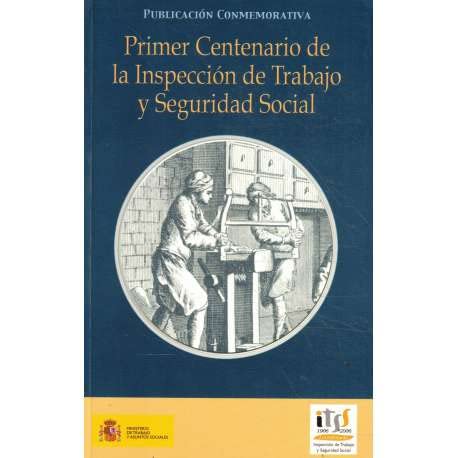 Primer Centenario De La Inspección De Trabajo Y Seguridad Social