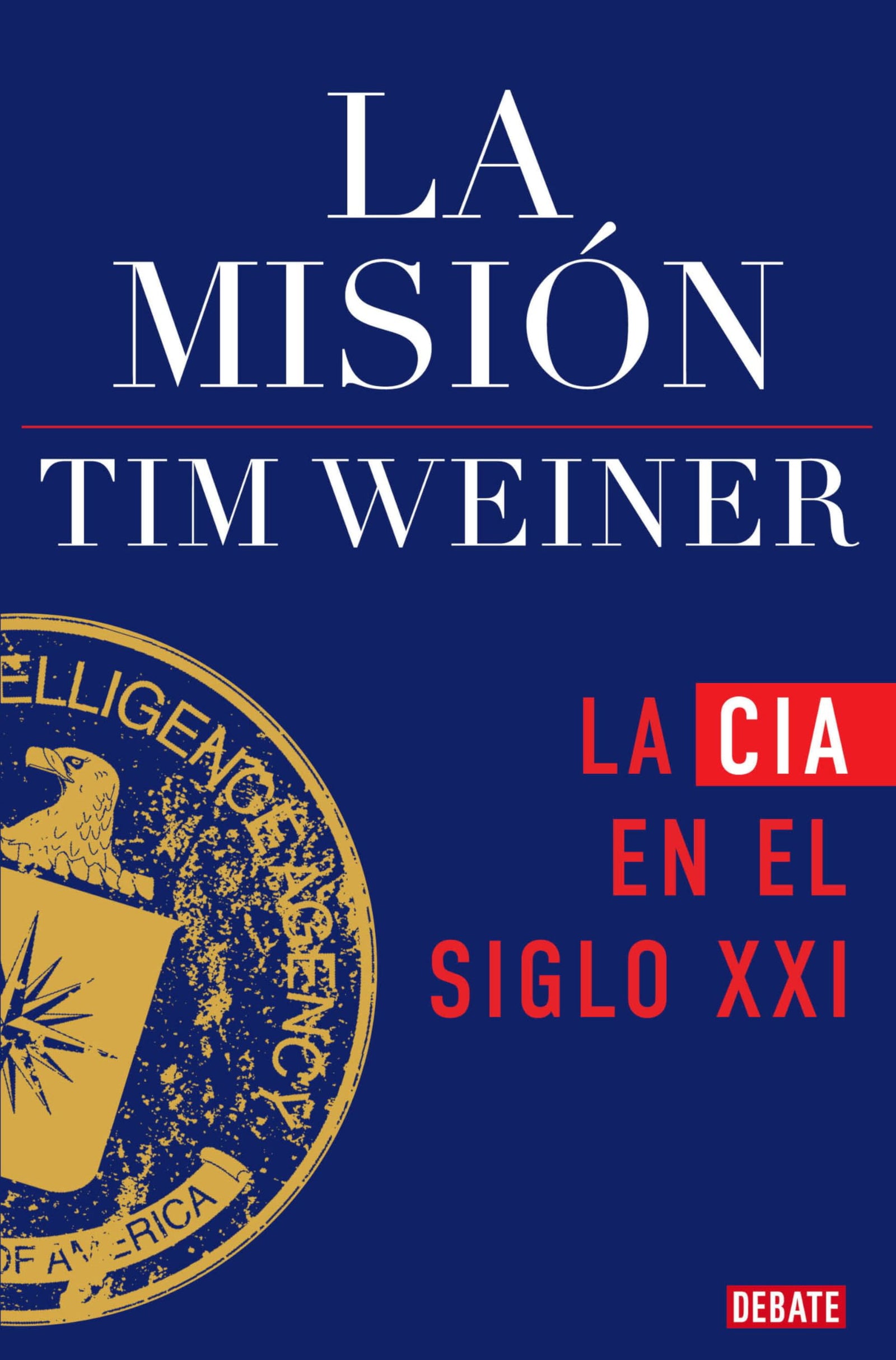 La misión (La historia de la CIA 2): La CIA en el siglo XXI
