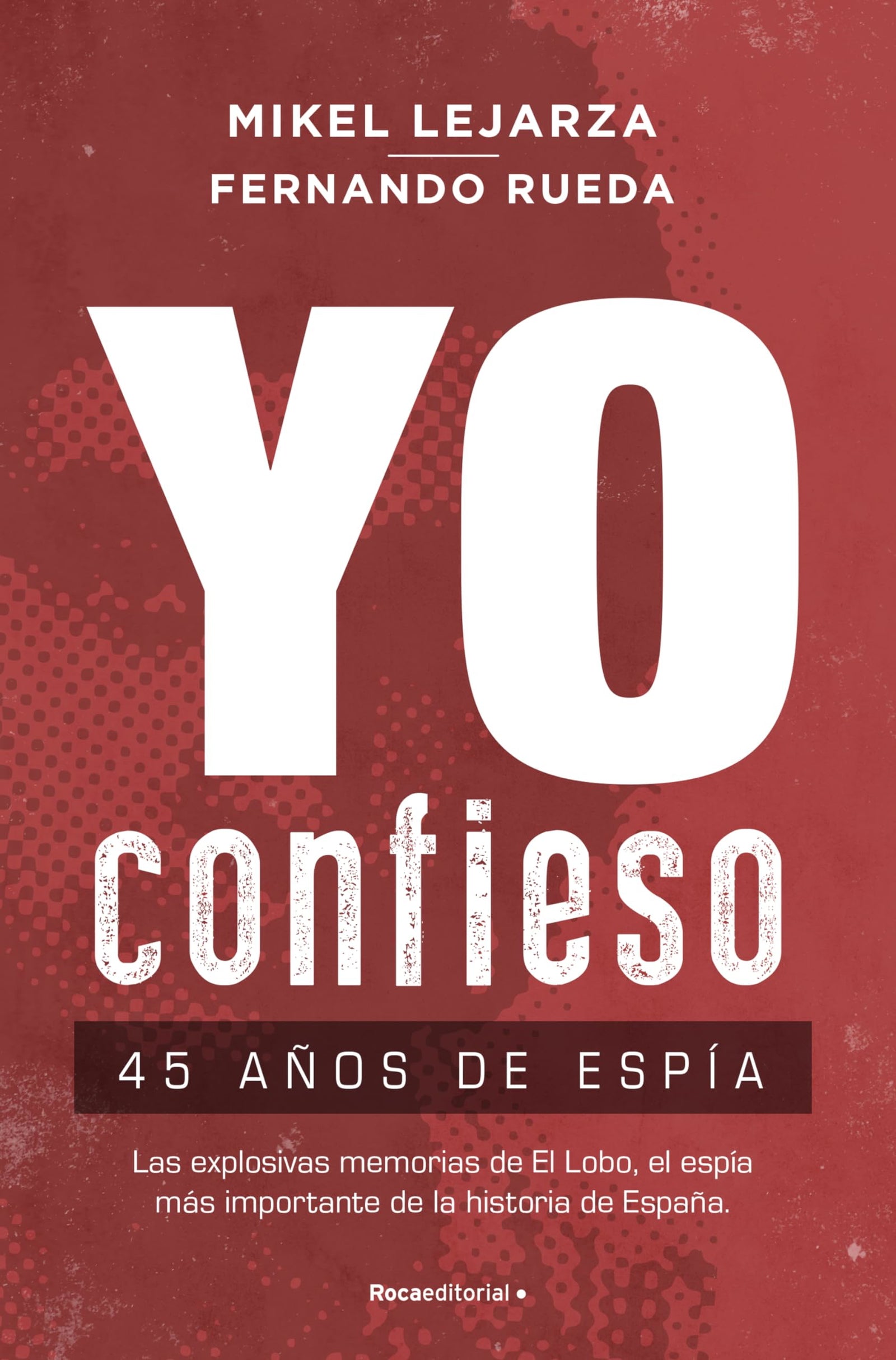 Yo confieso: 45 años de espía (No ficción)