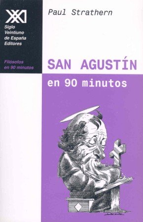 San Agustín en 90 minutos: (354-430) (Filósofos en 90 minutos)