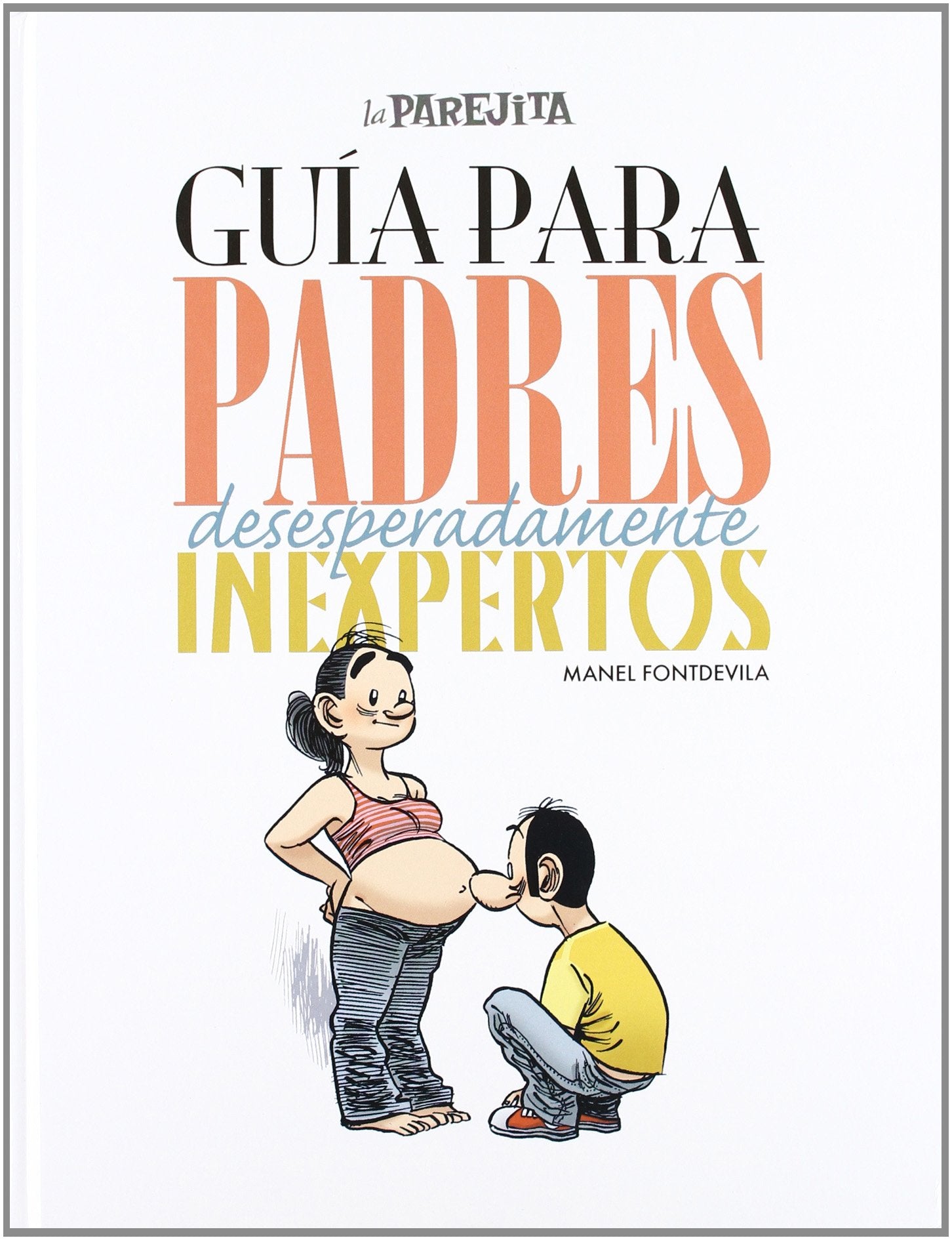 Guia para padres desesperadamente inexpertos