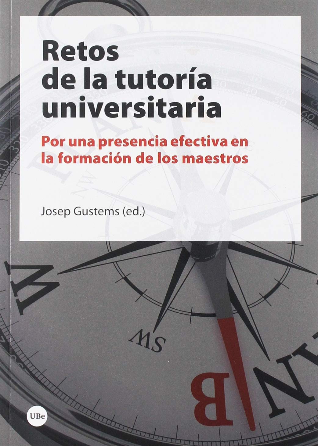 RETOS DE LA TUTORÍA UNIVERSITARIA: Por una presencia efectiva en la formación de maestros (BIBLIOTECA UNIVERSITÀRIA)