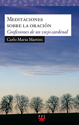 Meditaciones sobre la oración: Confesiones de un viejo cardenal: 174 (Sauce)