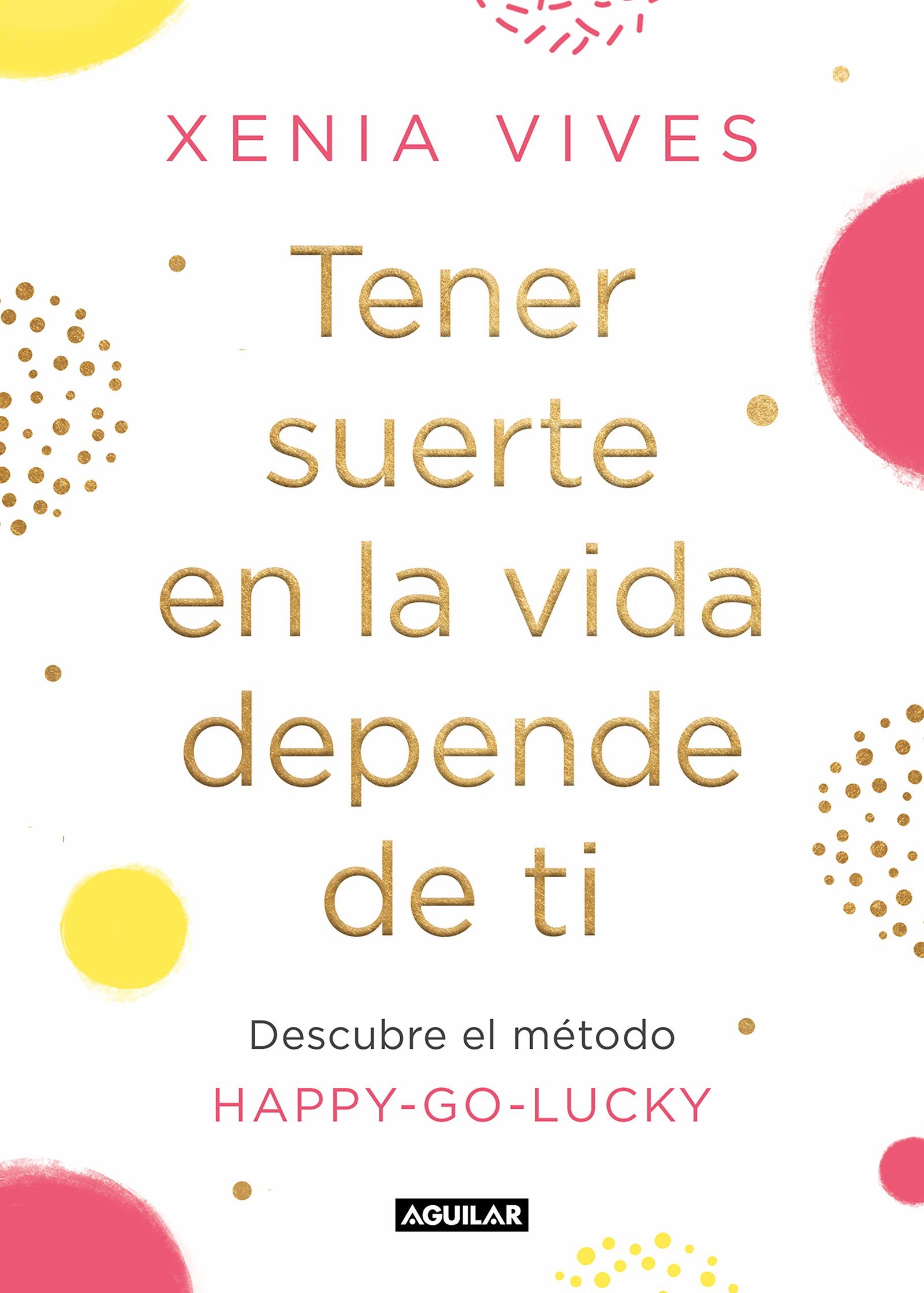 Tener suerte en la vida depende de ti: Descubre el método Happy-Go-Lucky (Inspiración y creatividad)