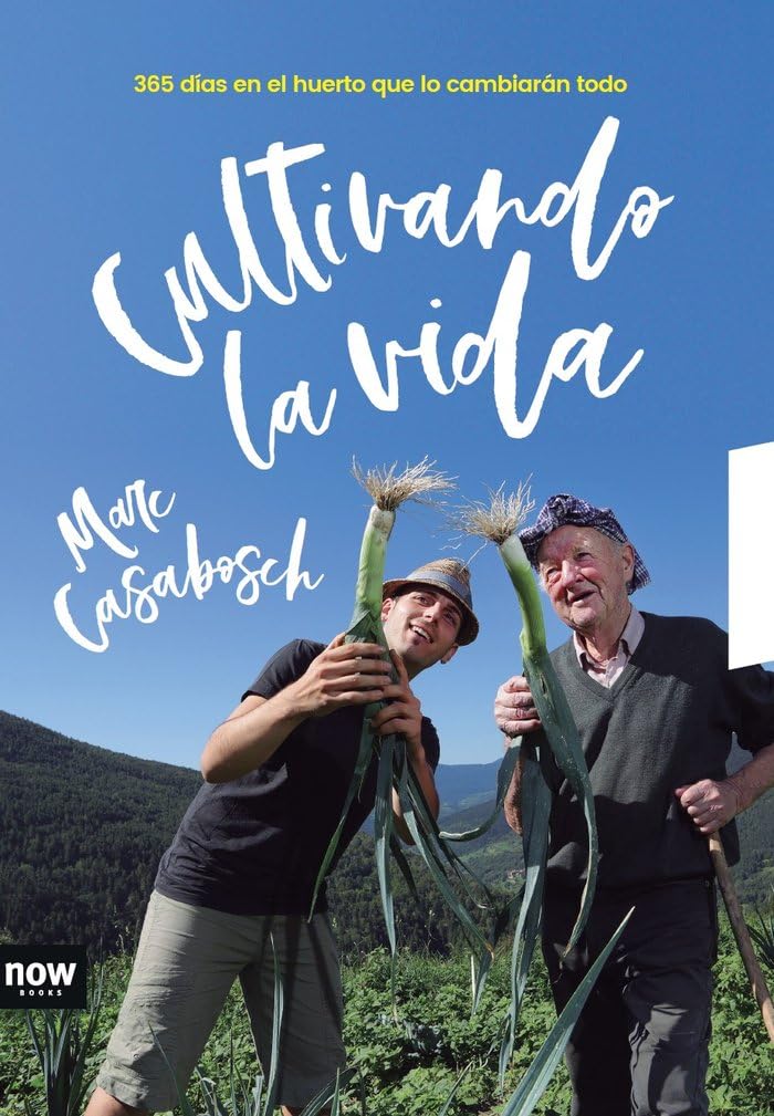 Cultivando la vida: 365 días en el huerto que lo cambiarán todo (FUERA DE COLECCION)