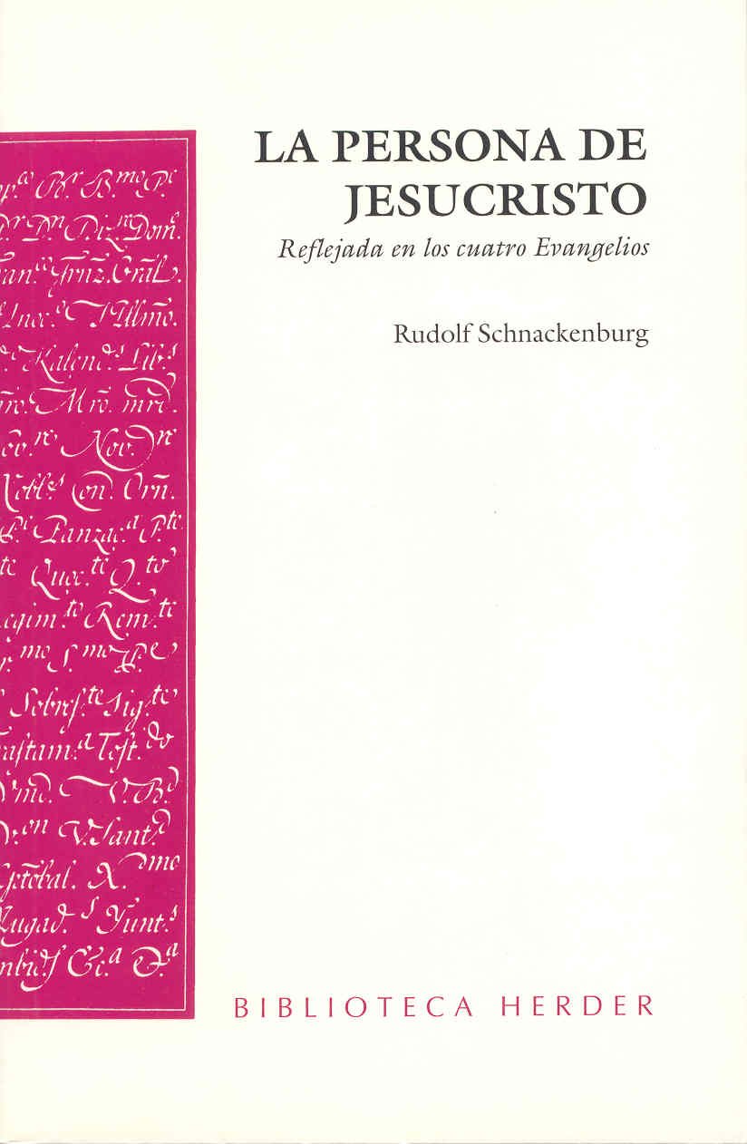 La persona de Jesucristo: Reflejada en los cuatro Evangelios (Biblioteca Herder)