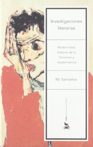 Investigaciones literarias: Modernidad, historia de la literatura y modernismos: 1 (Letras de Humanidad)