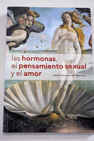 Las Hormonas, El Pensamiento Sexual Y El Amor