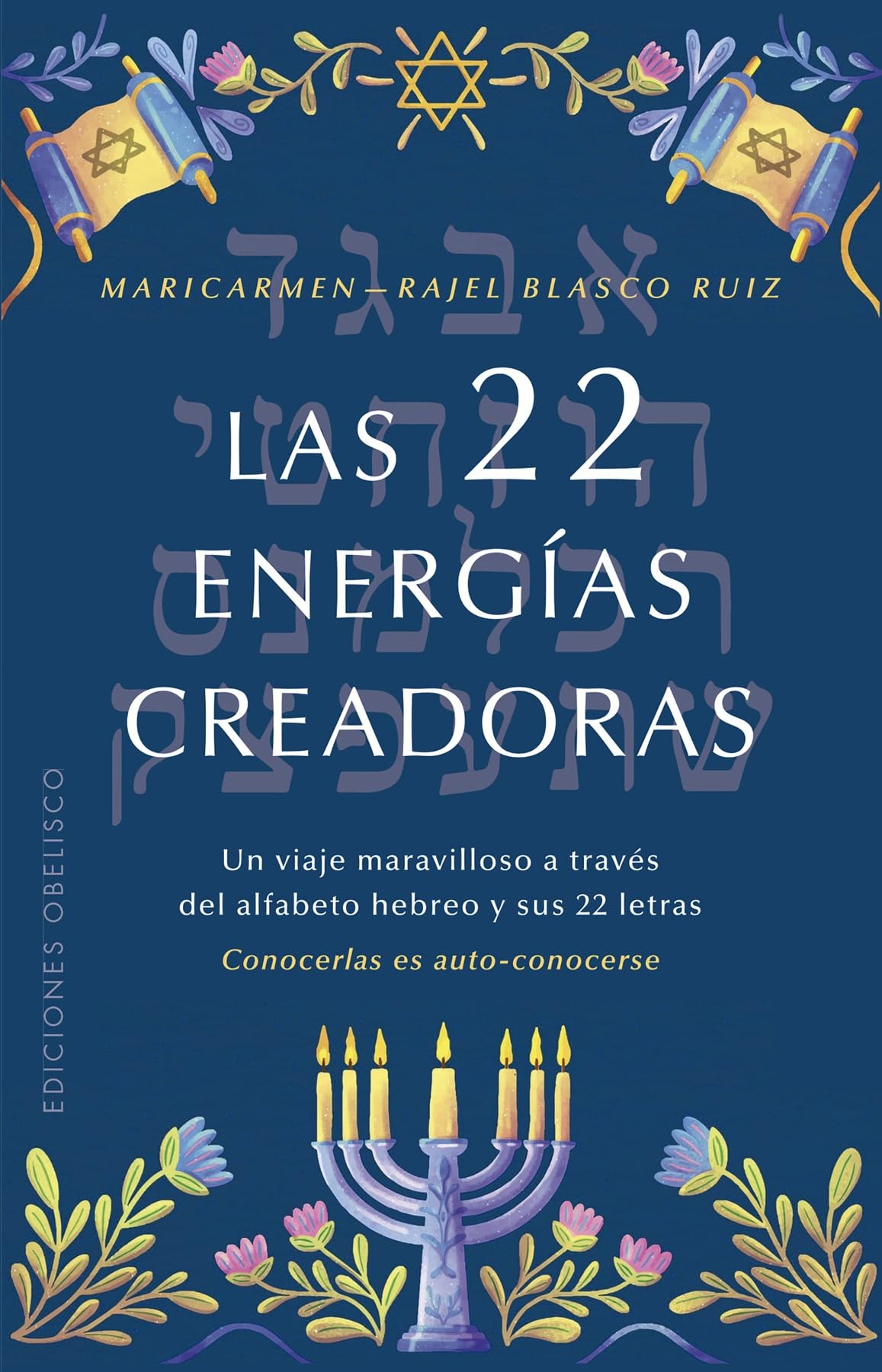 Las 22 energías cradoras (cábala y judaismo): Un viaje maravilloso a través del alfabeto hebreo y sus 22 letras (Cábala y judaísmo)