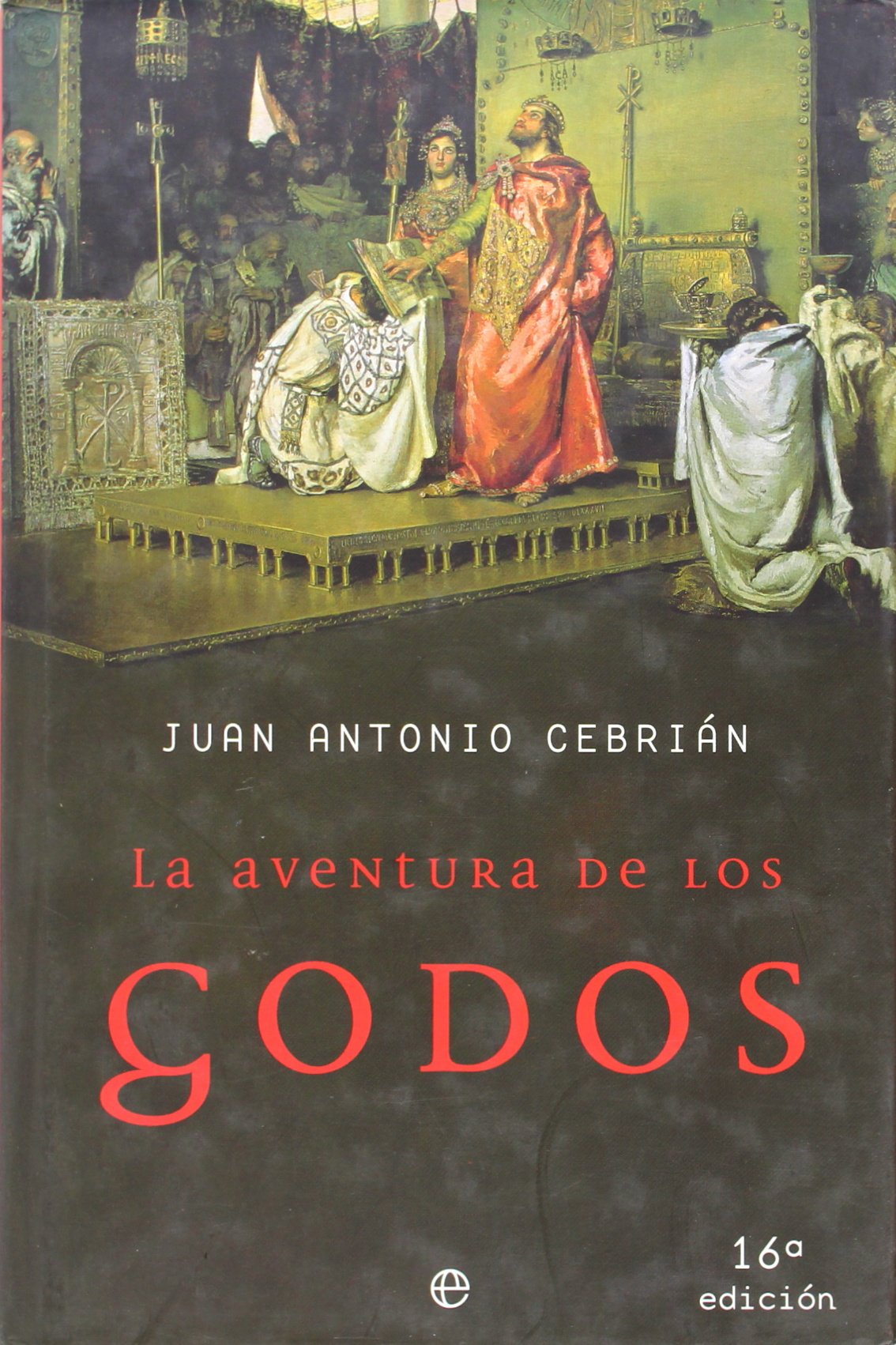 La Aventura De Los Godos/ The Adventures of the Goths (Historia Divulgativa)