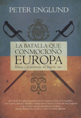 La batalla que conmocionó Europa. Poltava y el nacimiento del imperio ruso