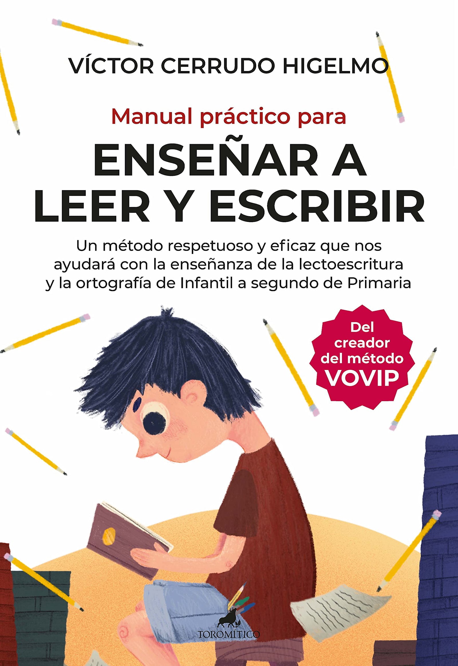 Manual práctico para enseñar a leer y escribir: Un método respetuoso y eficaz que nos ayuda con la enseñanza de la lectoescritura y la ortografía (Padres y educadores)