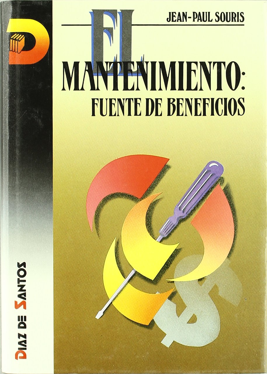 El mantenimiento: Fuente de beneficios (SIN COLECCION)
