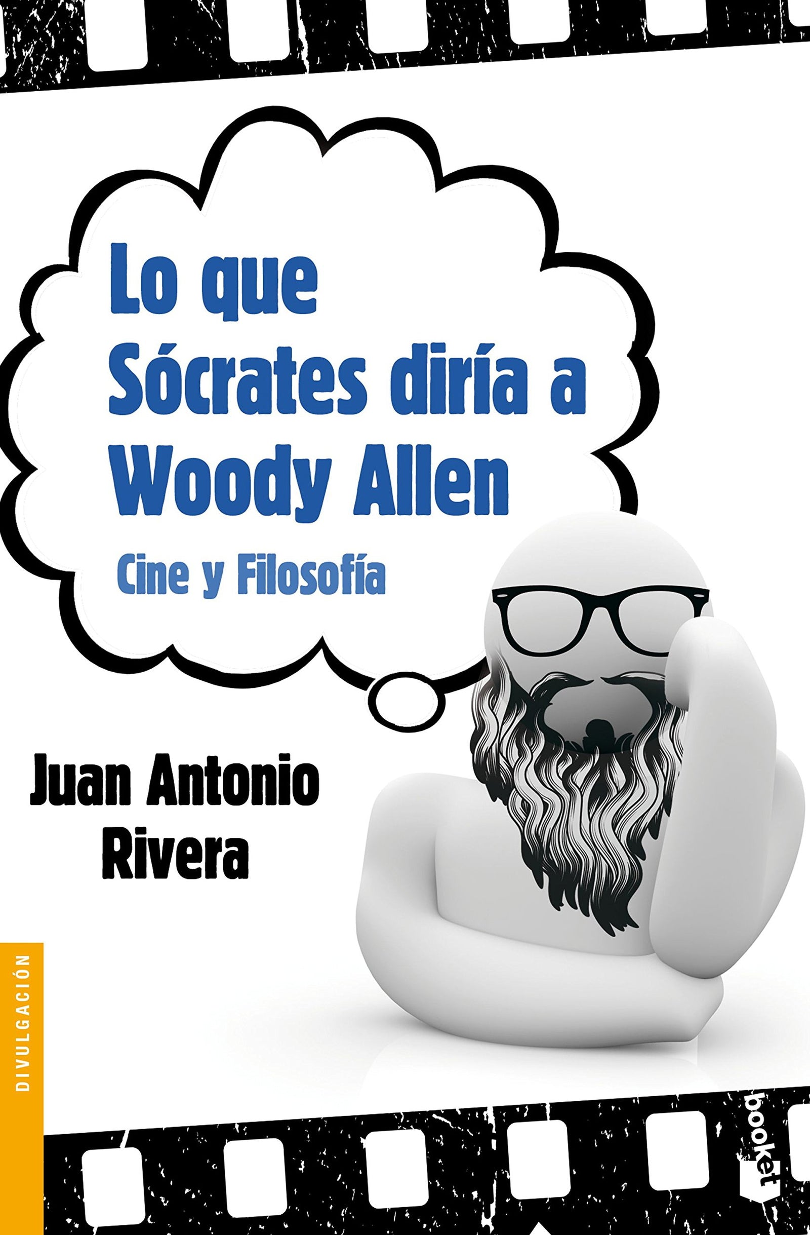 Lo que Sócrates diría a Woody Allen: Cine y Filosofía: 1 (Divulgación)