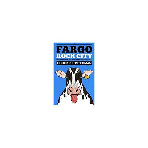 Fargo Rock City: Una odisea metalera en la Daköta del Nörte rural: 5 (Es Pop ensayo)