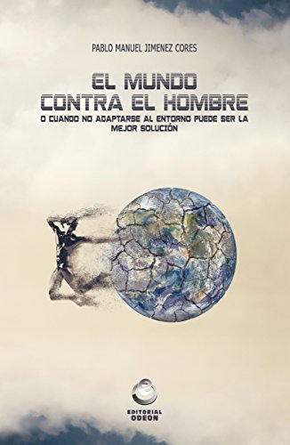 mundo contra El Hombre: O cuando no adaptarse puede ser la mejor solución (ODEON)