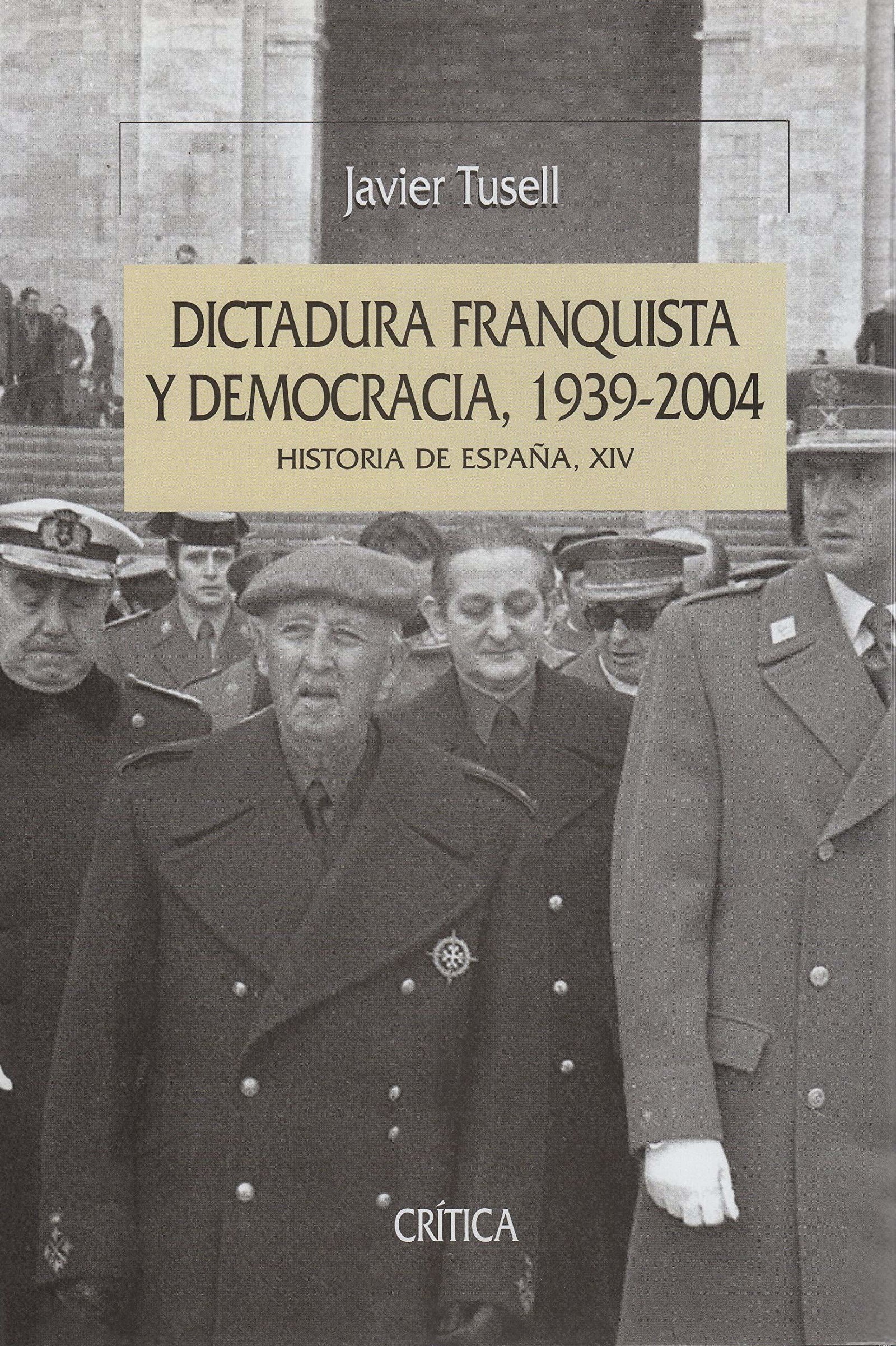 Dictadura franquista y democracia, 1939-2004: Historia de España, vol. XIV (Serie Mayor)