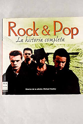 Rock & pop. La historia completa: Un recorrido exhaustivo a través de cinco décadas de rock y pop.