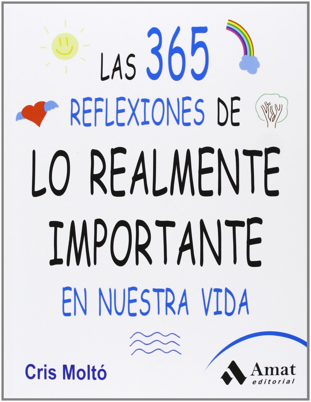 Las 365 reflexiones de lo realmente importante en nuestra vida (AMAT)