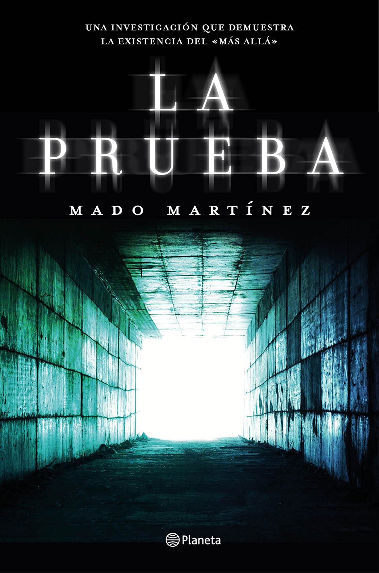 La prueba: Una investigación que demuestra la existencia del Más Allá (No Ficción)
