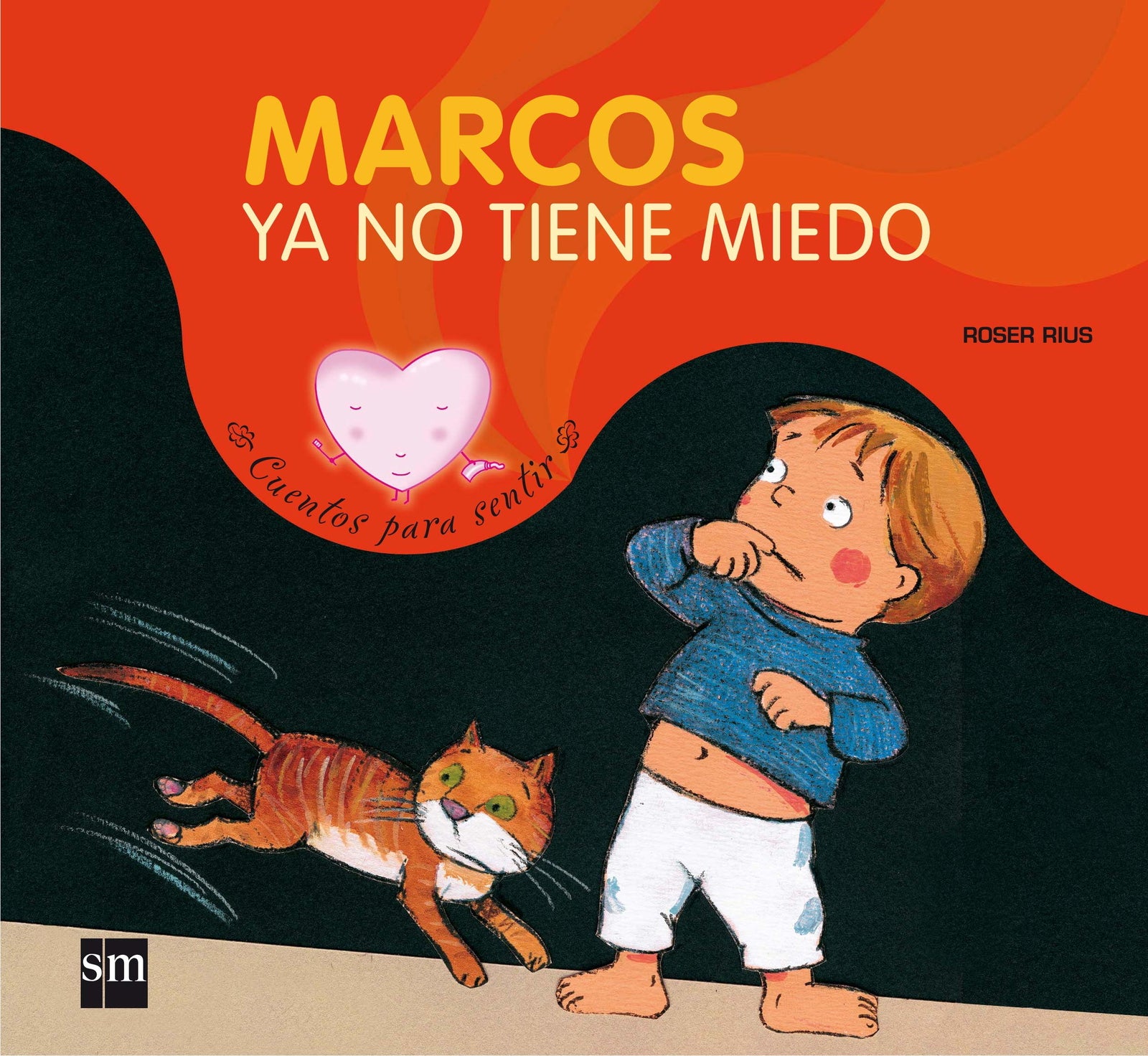 Marcos ya no tiene miedo: un cuento sobre el miedo a la oscuridad (Cuentos para sentir)