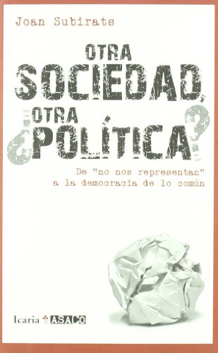 OTRA SOCIEDAD, ¿OTRA POLÍTICA?: De 