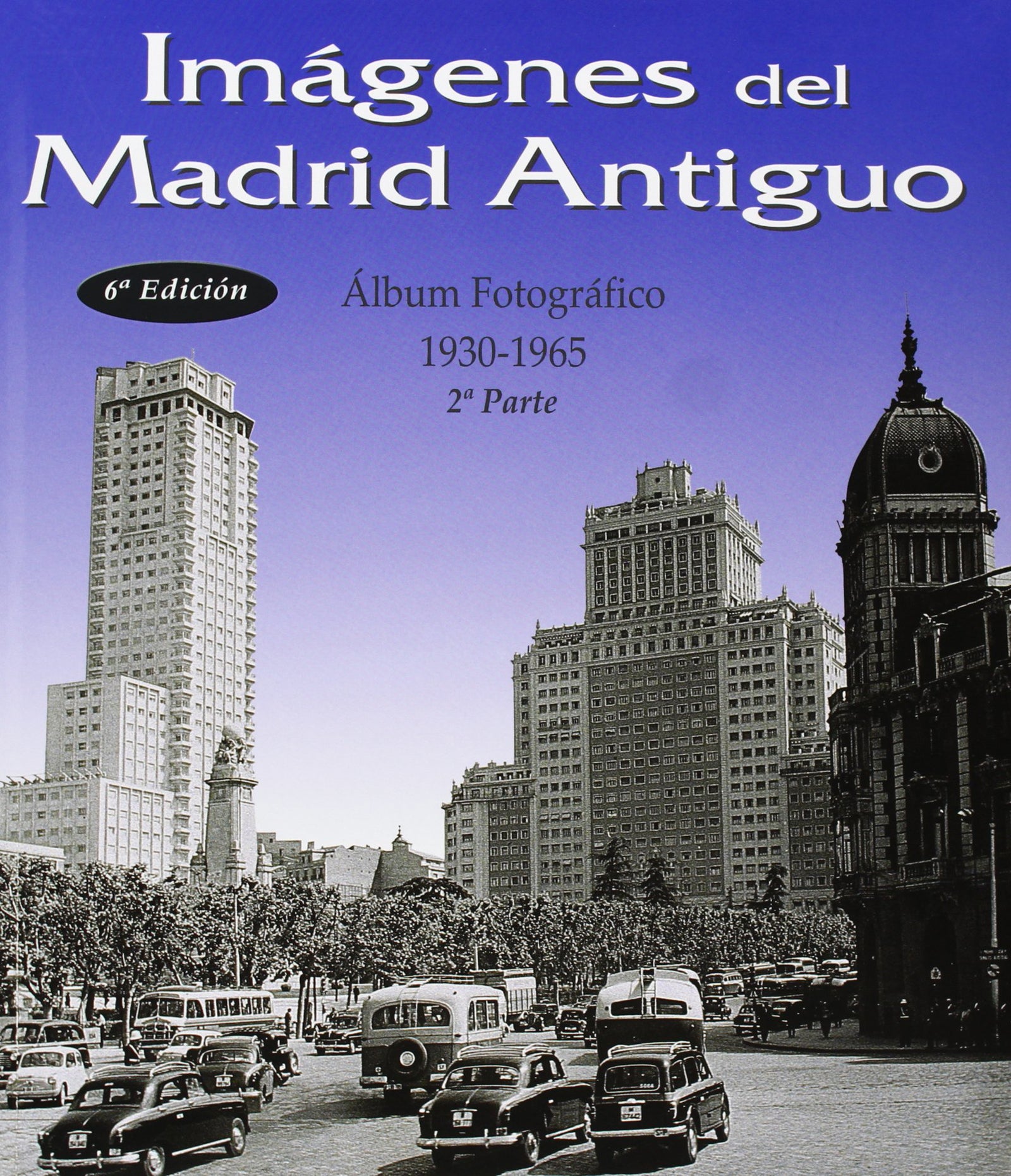Imágenes del Madrid antiguo II (LIBROS ILUSTRADOS)
