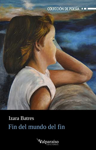 Fin del mundo del fin: 314 (Colección Valparaíso de Poesía)